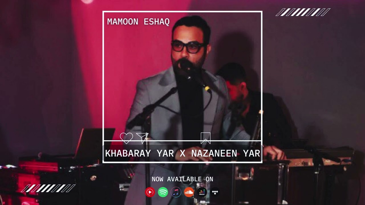 Mamoon Eshaq - Khabaray Yar x Nazaneen Yar Remix {Official Release} 2024