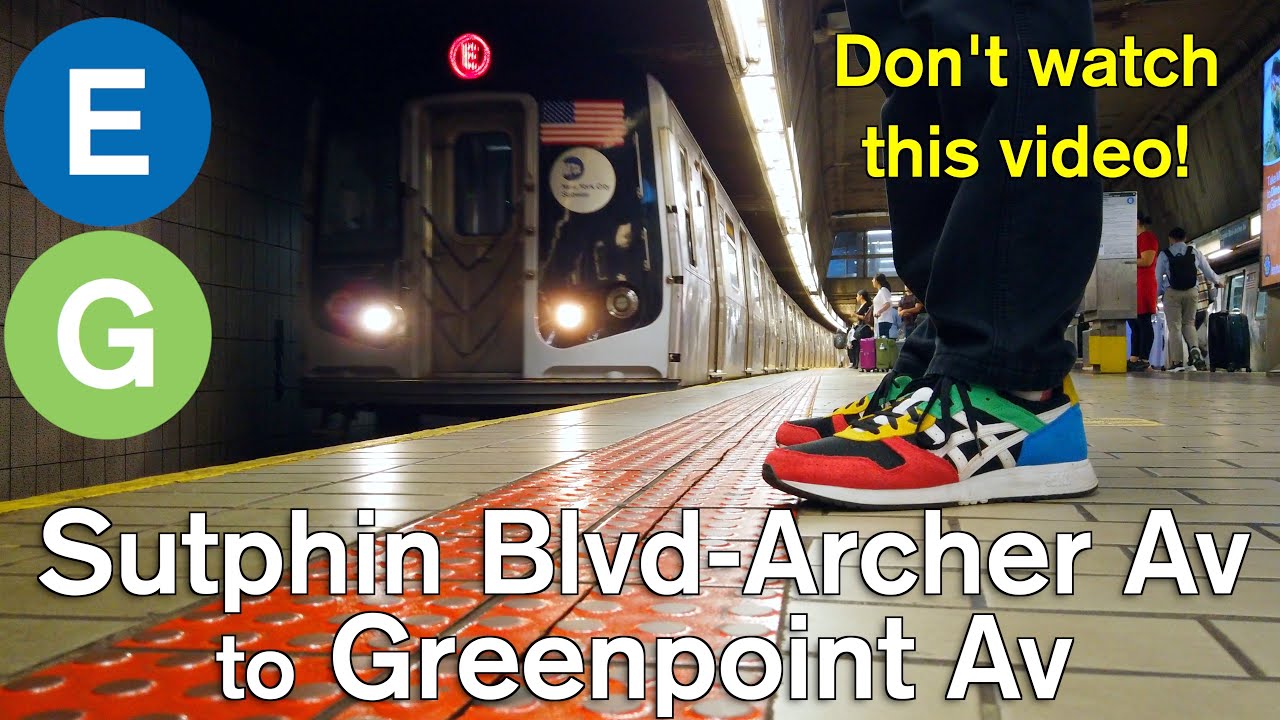E G Sutphin Blvd-Archer Av to Greenpoiiiiiiiint Av