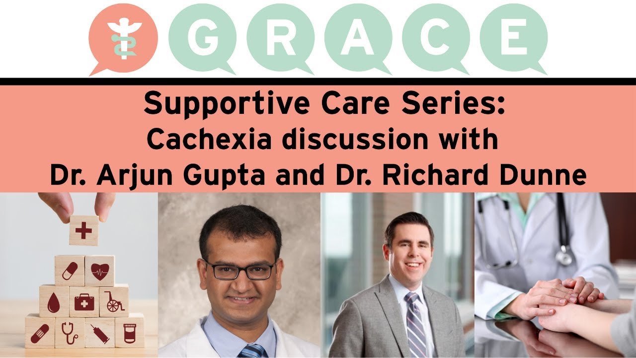 GRACE Supportive Care Series: Cachexia