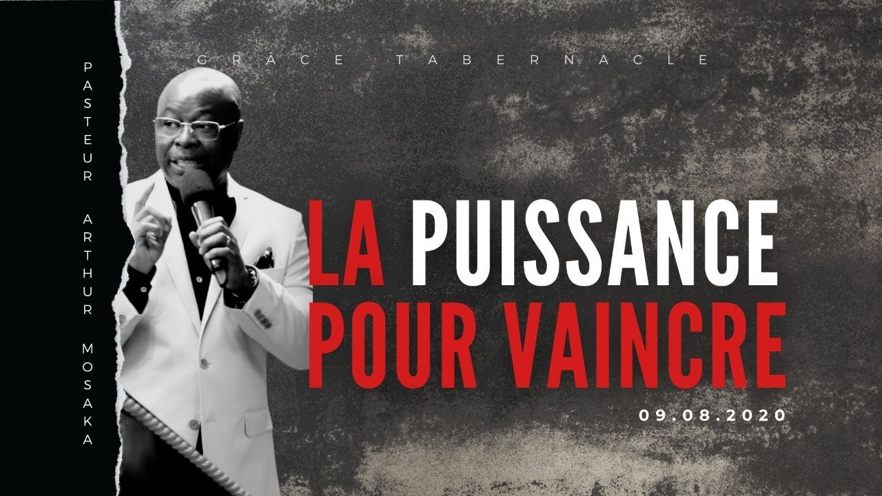 La Puissance Pour Vaincre | 09 Ao&ucirc;t 2020 | Pasteur Arthur Mosaka