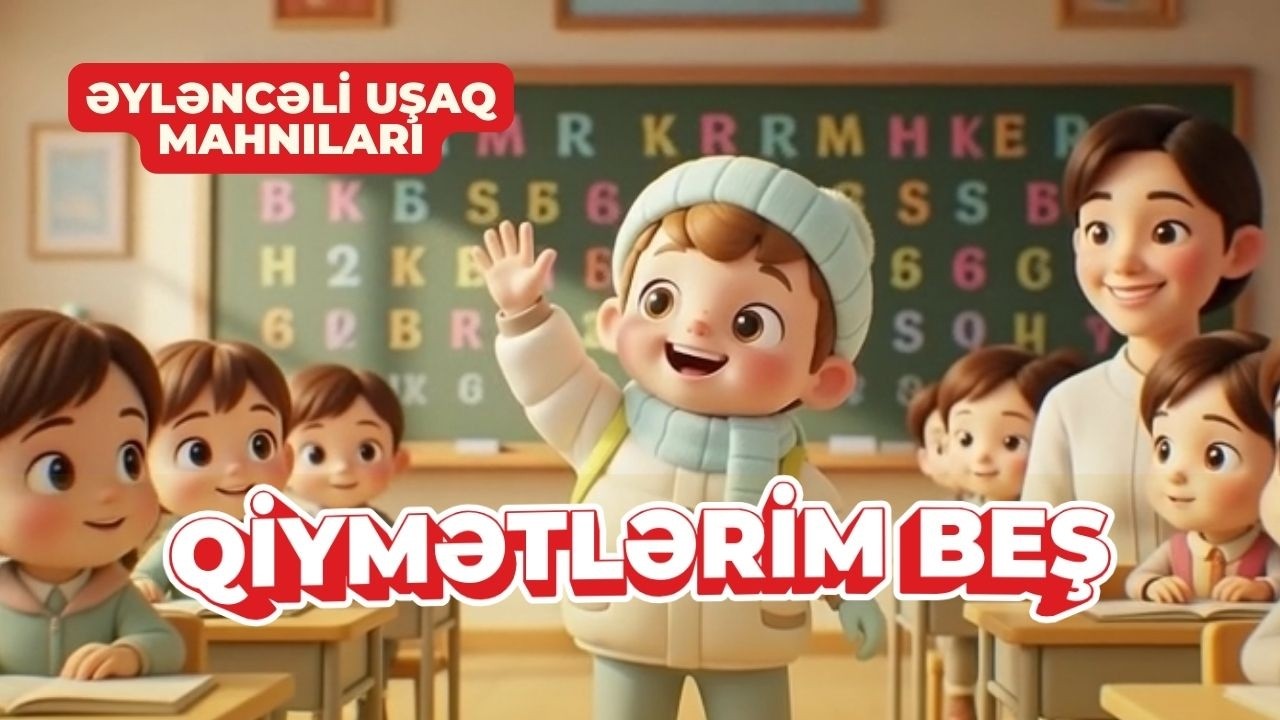 1,2,3,4,5 - Qiymətlərim Beş! | Uşaqlar üçün Öyrədici Mahnı
