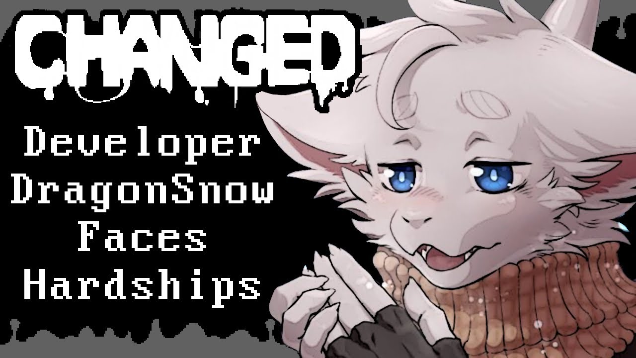 Changed Developer DragonSnow is facing some hardships.
