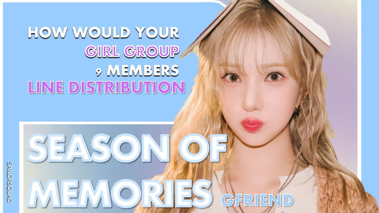 How Would Your Girl Group SEASON OF MEMORIES BY GFRIEND