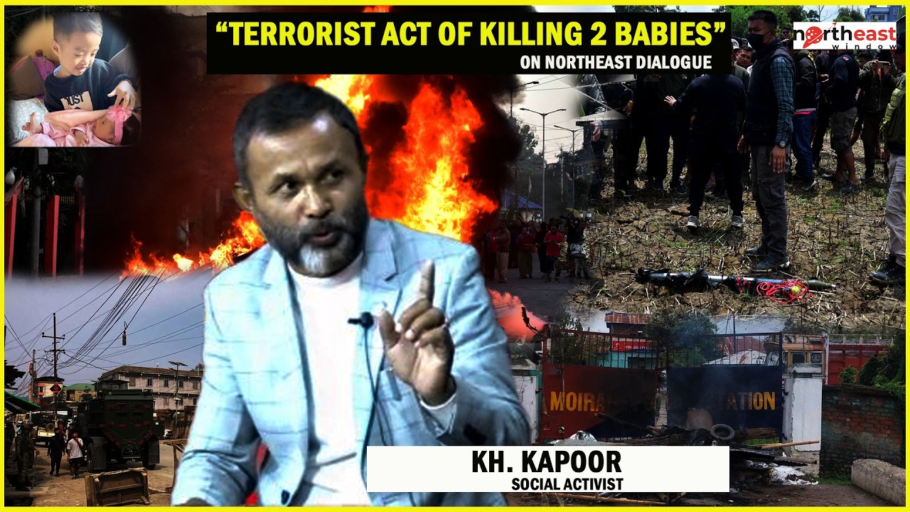 KH. KAPOOR SOCIAL ACTIVIST: &ldquo;TERRORIST ACT OF KILLING 2 BABIES&rdquo; || ON NORTHEAST DIALOGUE