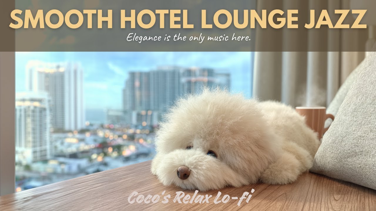 Smooth Hotel Lounge Music to De-Stress | Relax with Coco