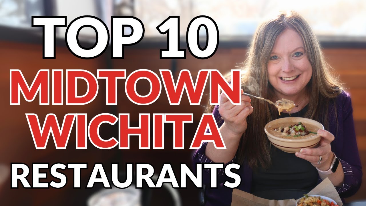 My Top 10 Midtown Wichita Restaurants! - Best Restaurants in Wichita, KS