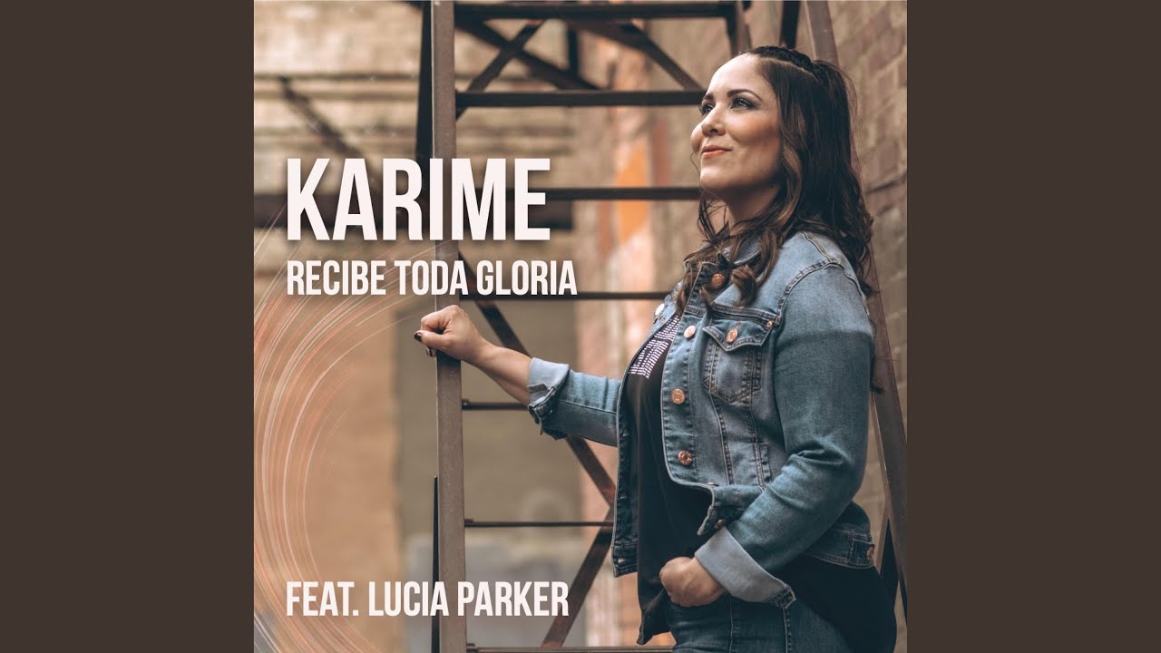 Recibe Toda Gloria (feat. Lucia Parker)