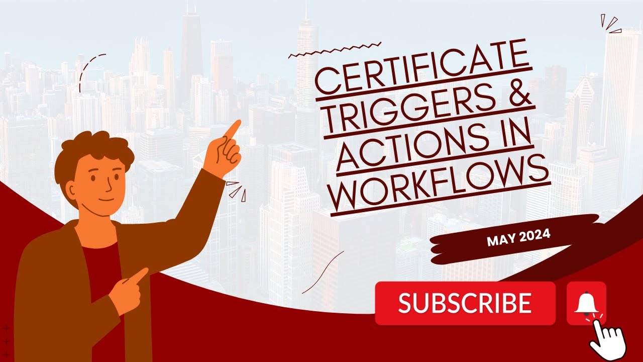 May 2024 - Certificate Triggers & Actions In Workflows