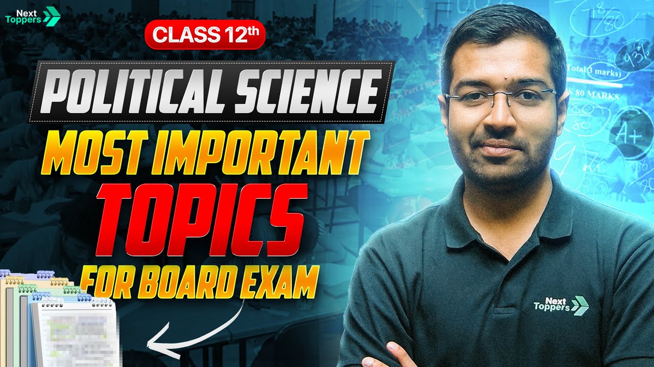 Most Important Topics of Political Science For Class 12th Exam | Board Exam Preparation 2025