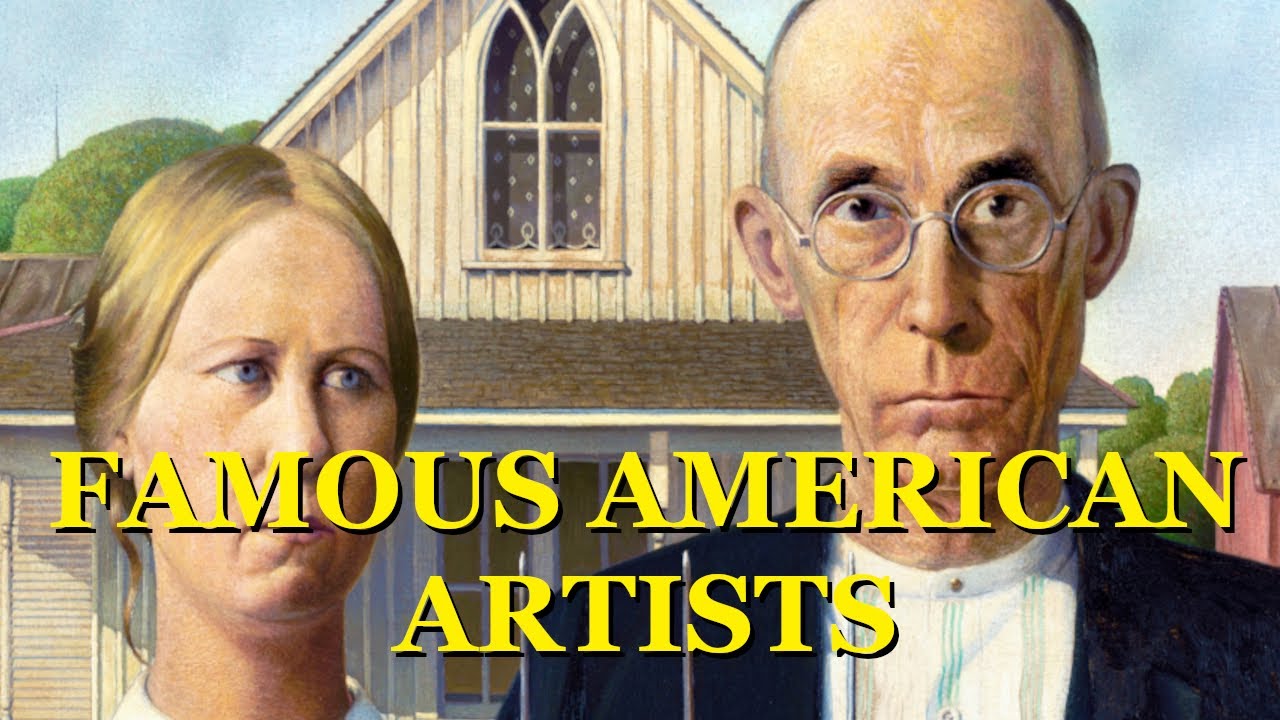 Famous American Artists Who Defined Their Era