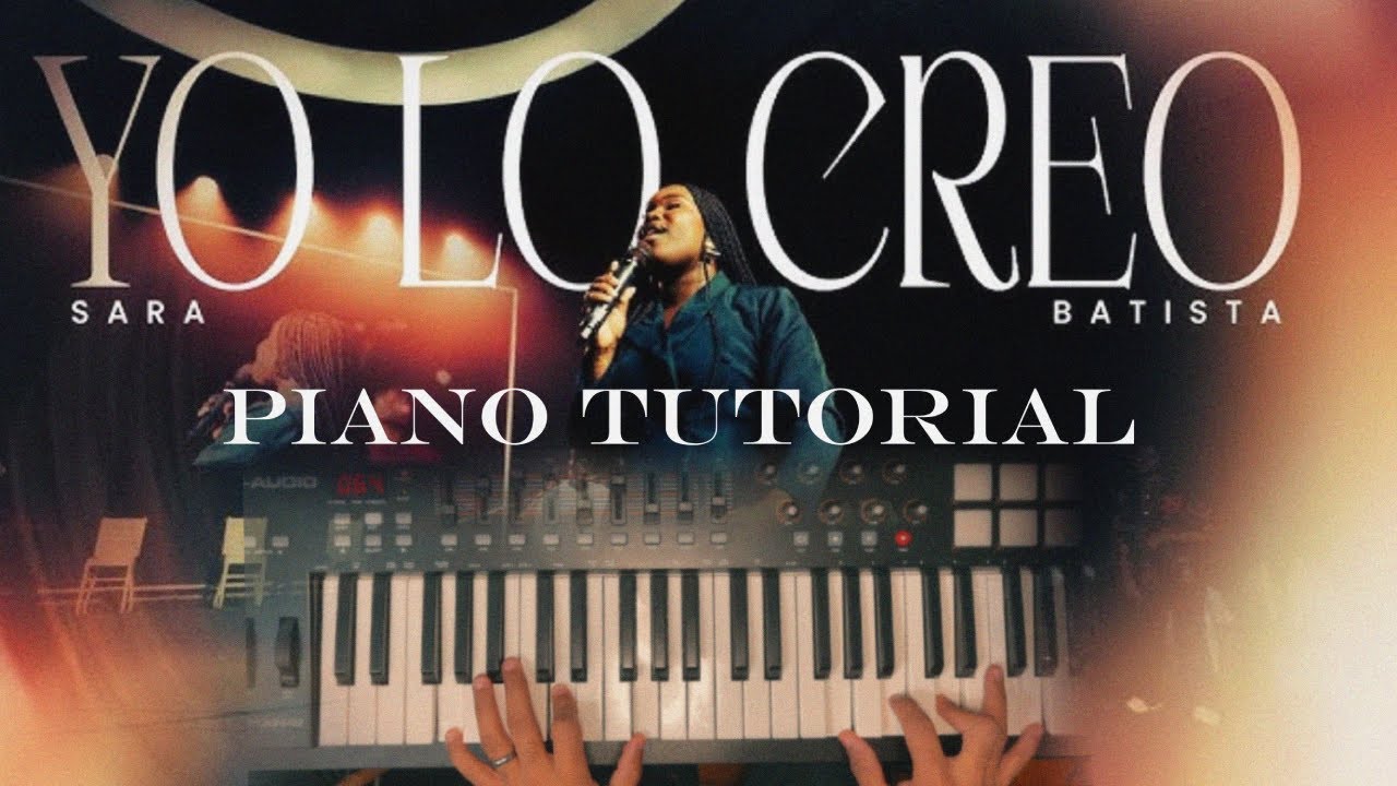 Yo Lo Creo- Sara Batista [ PIANO TUTORIAL ] Paso a paso