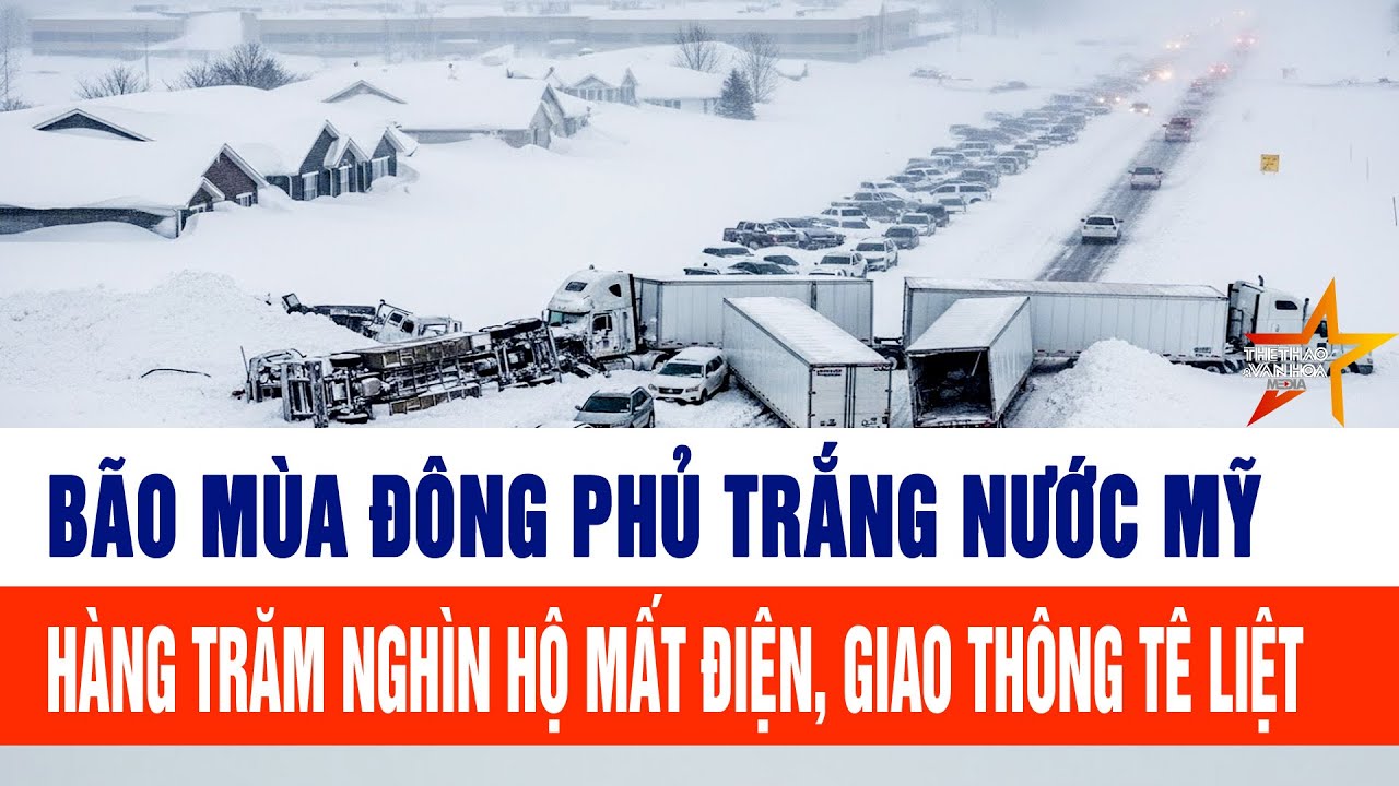 Bão mùa Đông phủ trắng nước Mỹ: Hàng trăm nghìn hộ mất điện, giao thông tê liệt