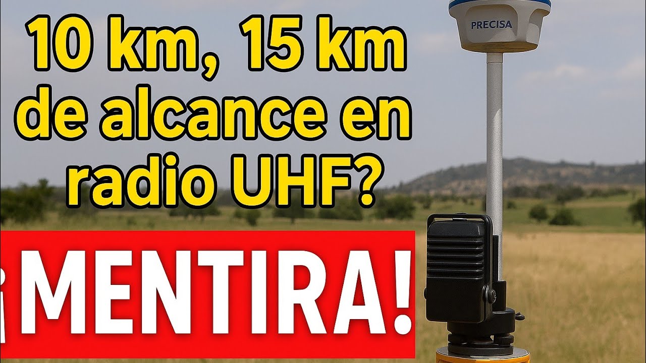 ¿10 km, 15 km de alcance en radio UHF? ¡Mentira! La verdad sobre el alcance real de los radios GNSS