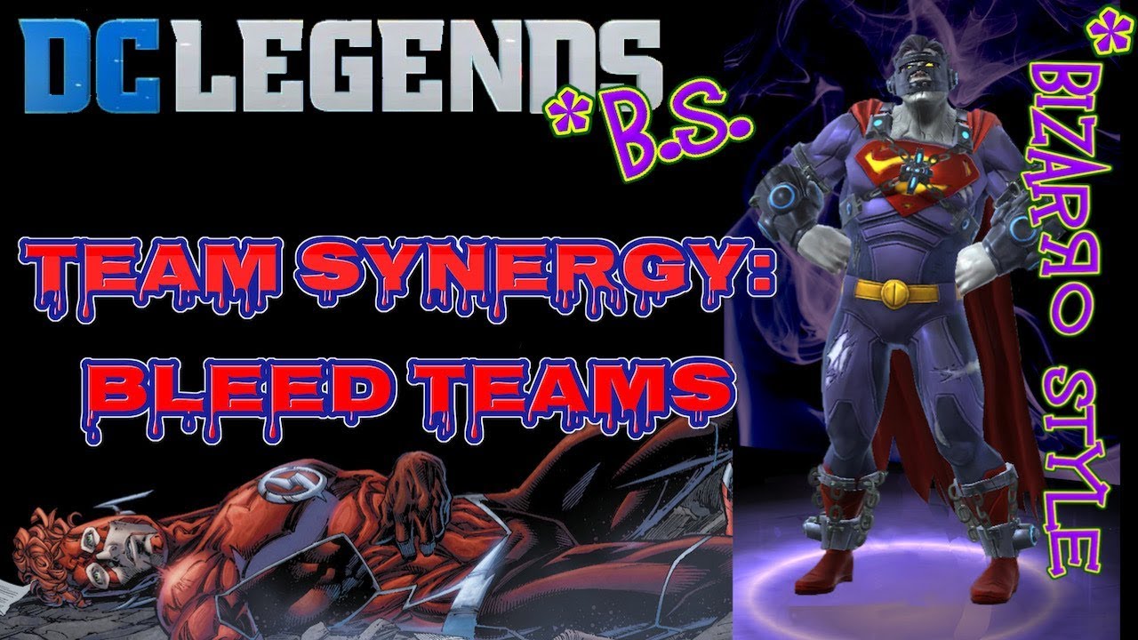 DC Legends Bizarro Style: Team Synergy: Bleed Teams