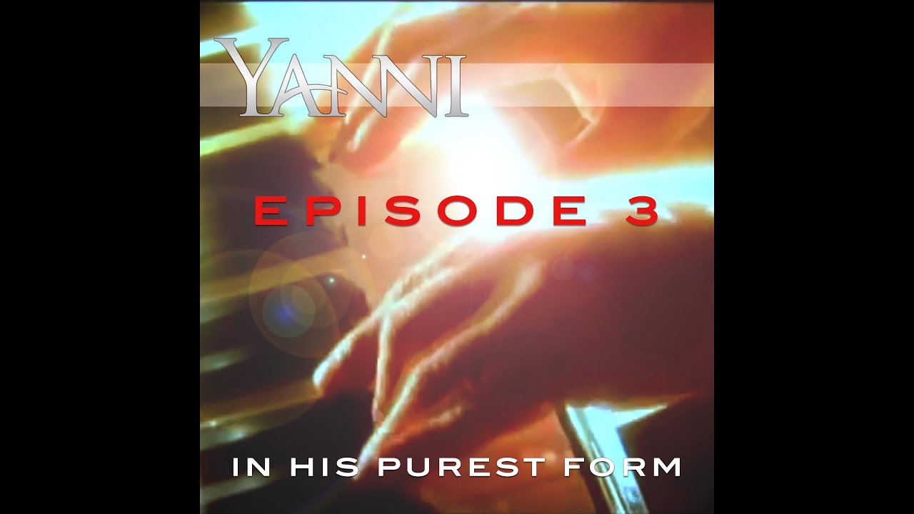 Yanni &ndash; In His Purest Form Episode 3&hellip;&ldquo;In Your Eyes&rdquo; (in 9/8)