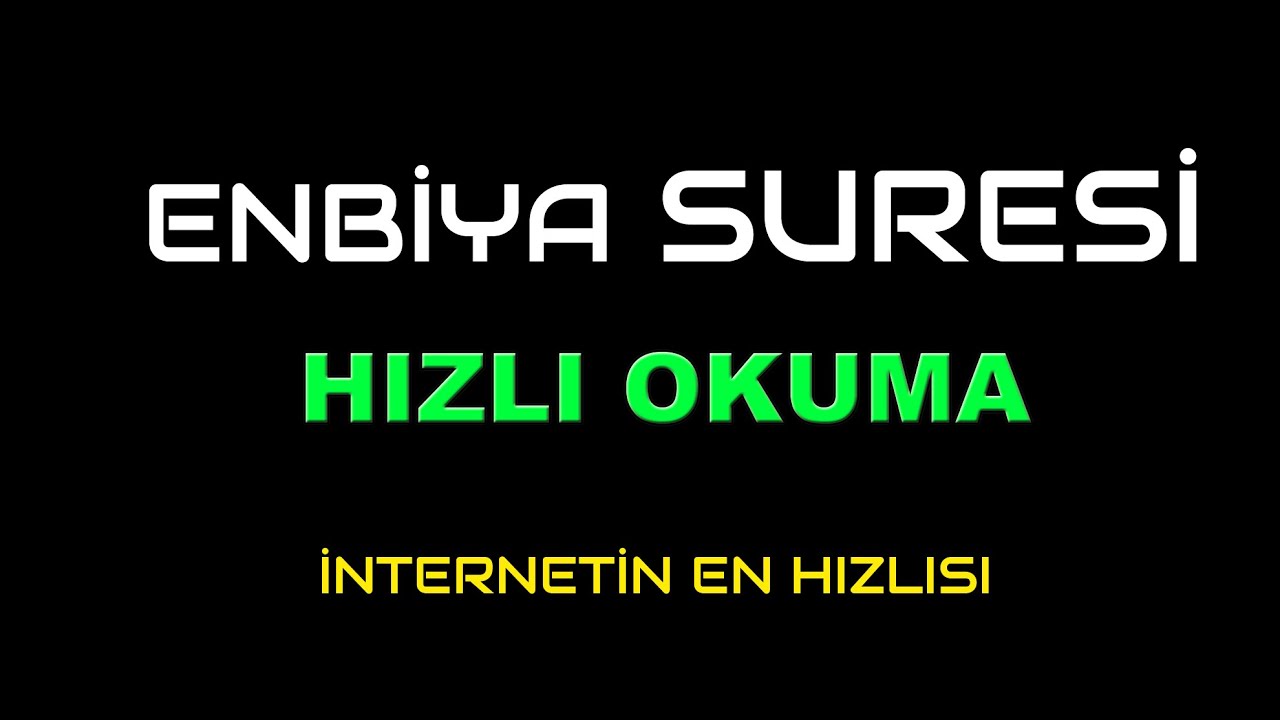 ENBİYA  SURESİ HIZLI OKUMA