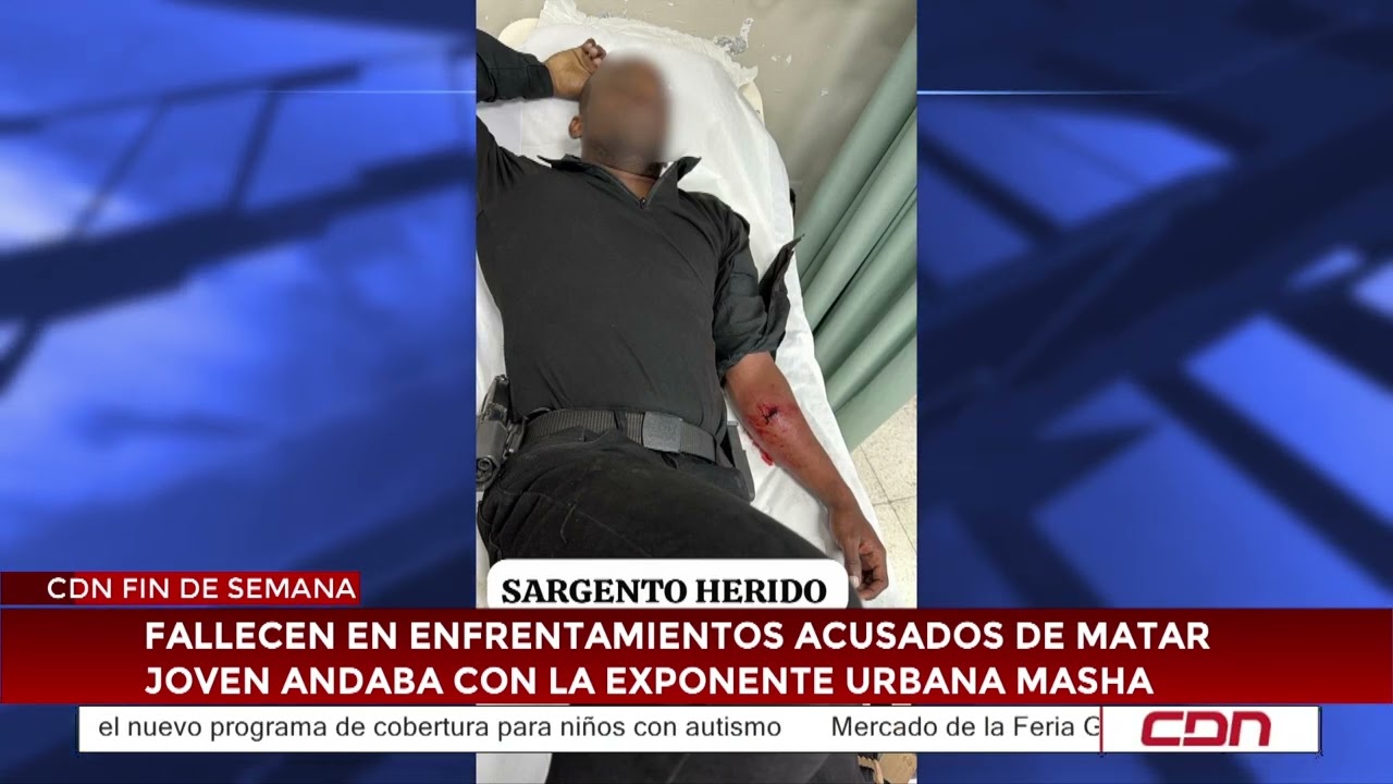 Fallecen en enfrentamientos acusados de matar joven que andaba con la exponente urbana Masha