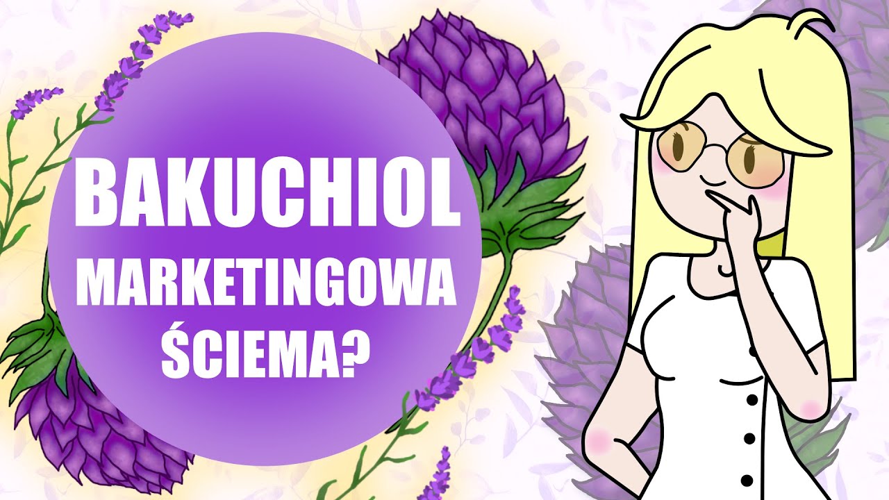 ✿ BAKUCHIOL ✿ czy to zamiennik retinolu? (+ kosmetyki)