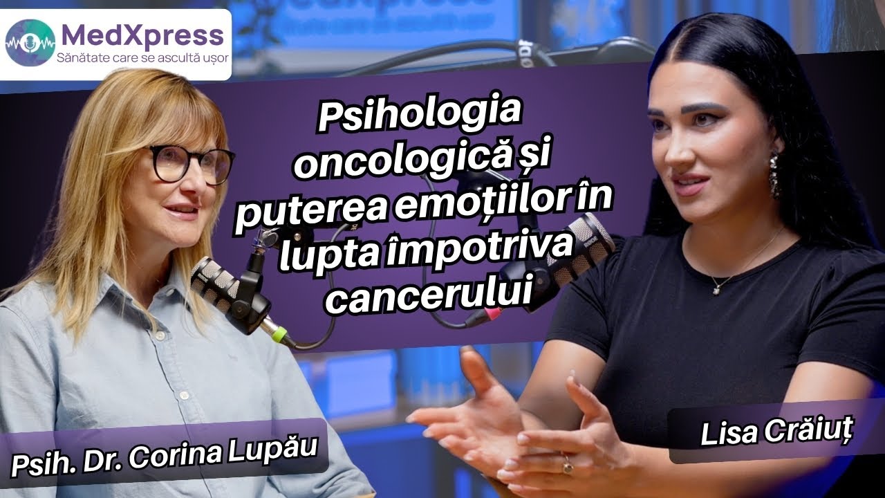 MedXpress Episodul #3 - Psihologia oncologică și puterea emoțiilor în lupta împotriva cancerului