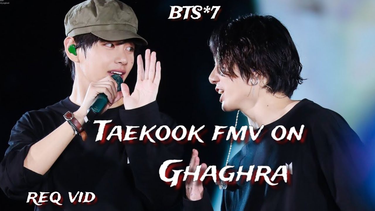 req vid💜Taekook fmv on ghaghra💜Taekook fmv on hindi song💜#bts#btsedit#taehyung #jungkook#btshindimix
