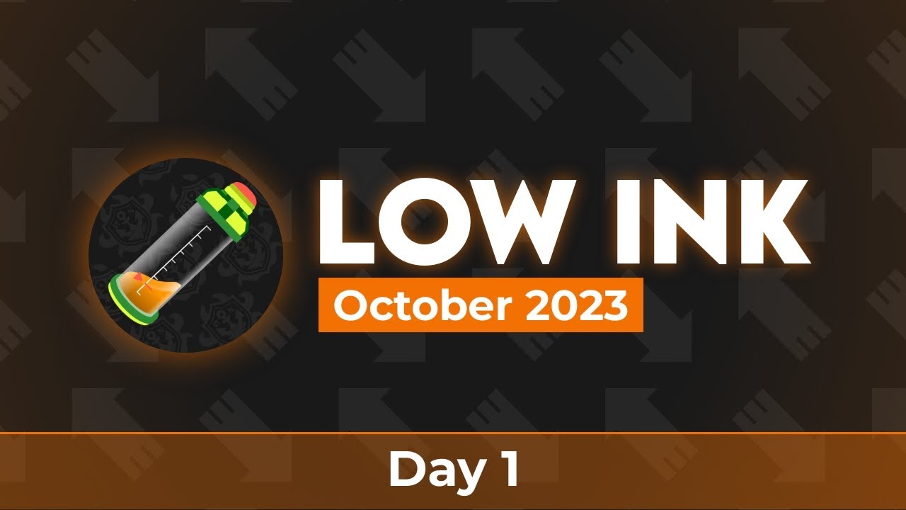 Low Ink October 2023 | Day 1