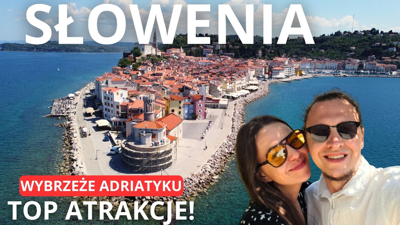 Słowenia, wybrzeże Adriatyku. TOP atrakcje do odwiedzenia!