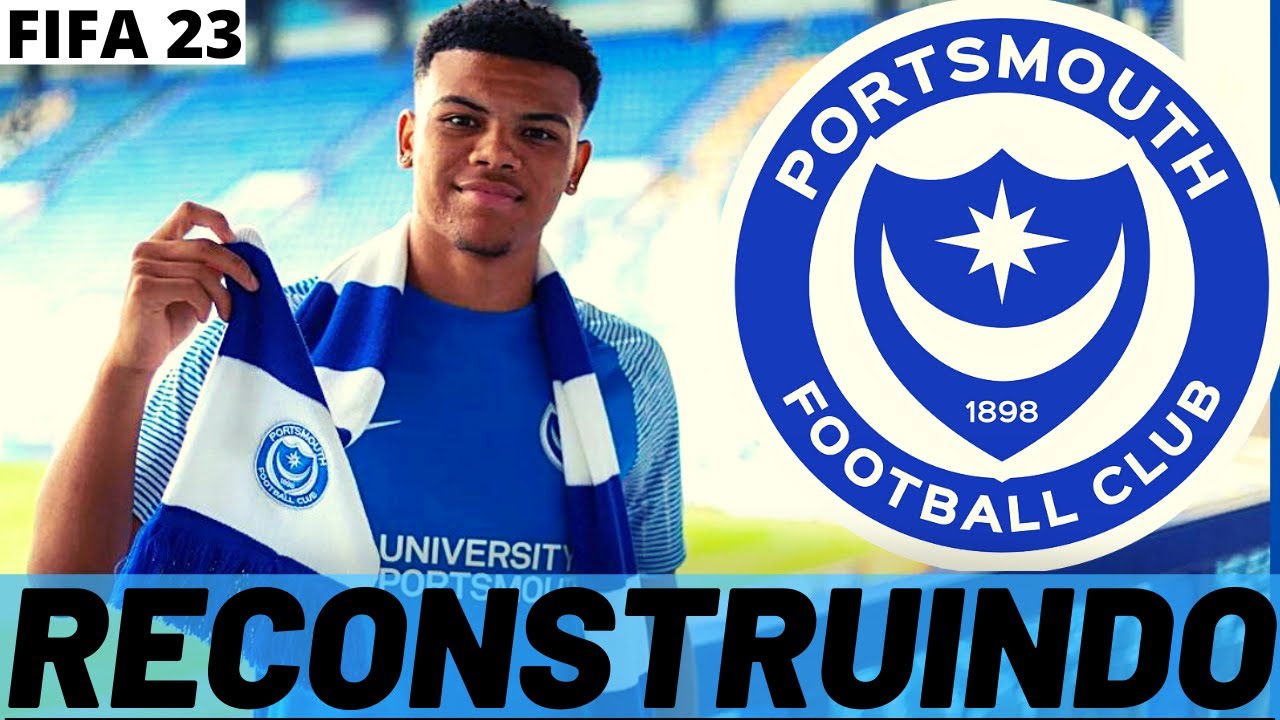 RECONSTRUINDO o FC PORTSMOUTH! FIFA 23 - MODO CARREIRA