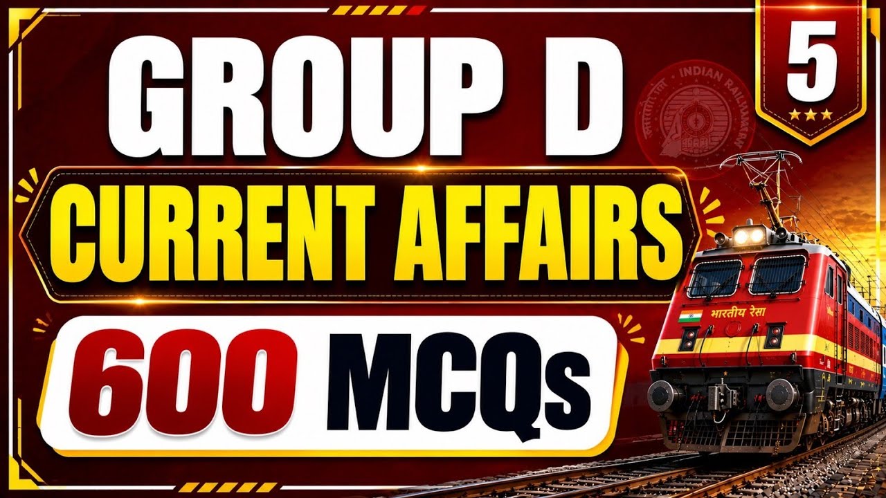 RRB GROUP D 2026 | MOST IMPORTANT CURRENT AFFAIRS | SET 5 | TOP 600 CURRENT AFFAIRS 2025-26 |