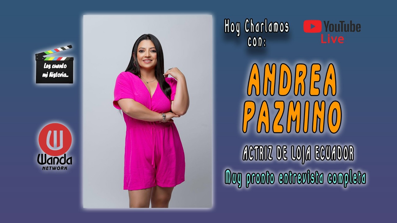 CHARLAMOS CON ANDREA PAZMIÑO