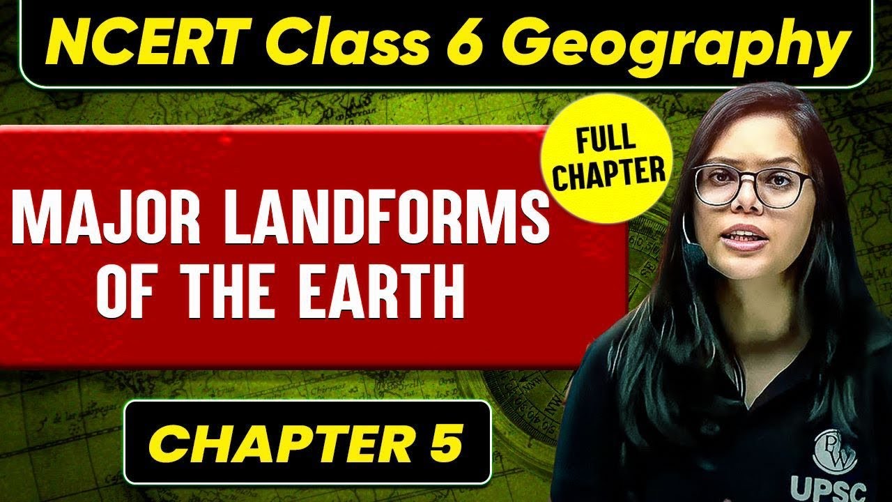 Major Landforms of The Earth FULL CHAPTER | Class 6 Geography Chapter 5 | UPSC Preparation
