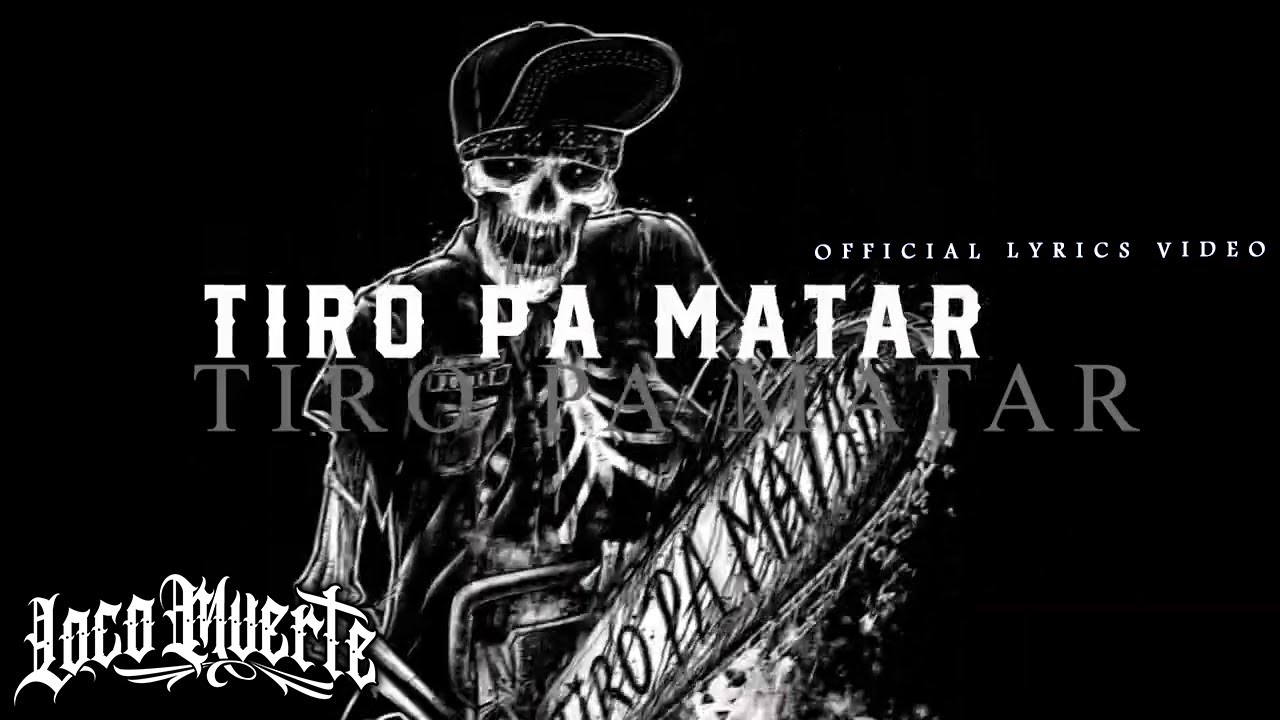 LocoMuerte — TIRO PA MATAR (2023)