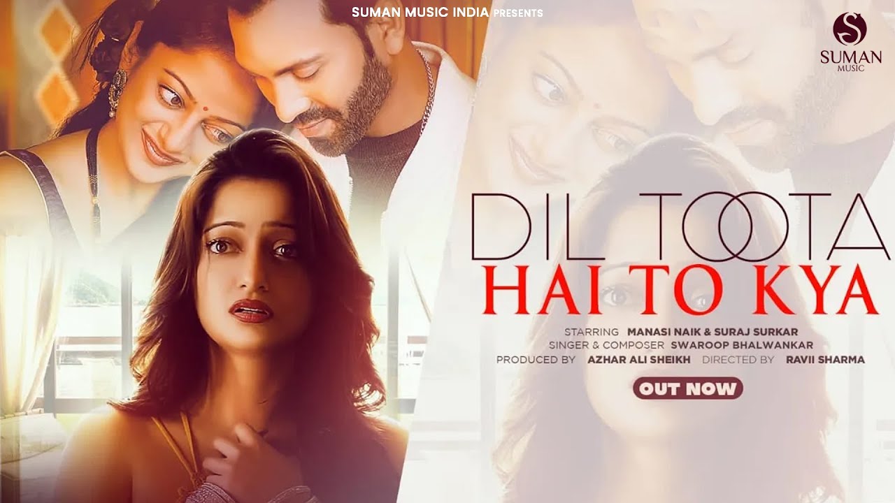 Dil Toota Hai Toh Kya Song - Manasi Naik-Swaroop Bhalwankar | Sad Songs Hindi New 2023-Breakup Songs