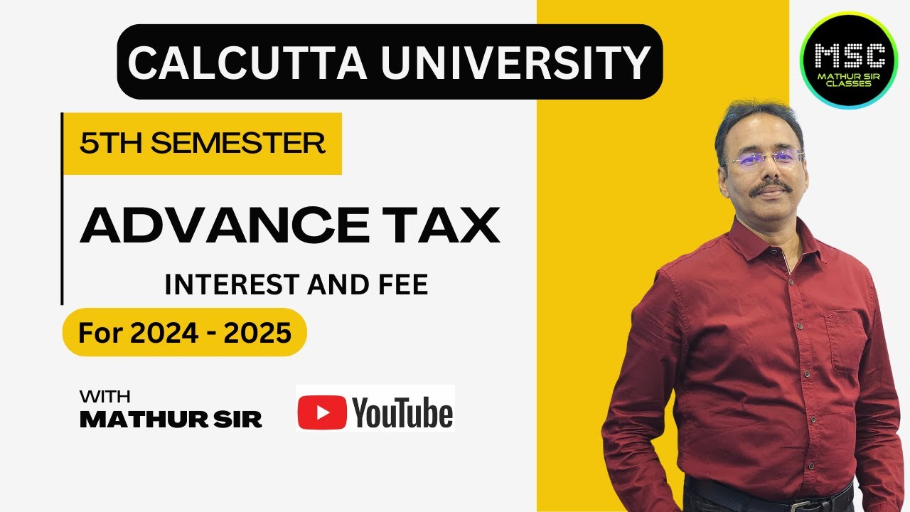 Advance Tax l Interest and Fee l Pass & Honours l #mathursir #calcuttauniversity