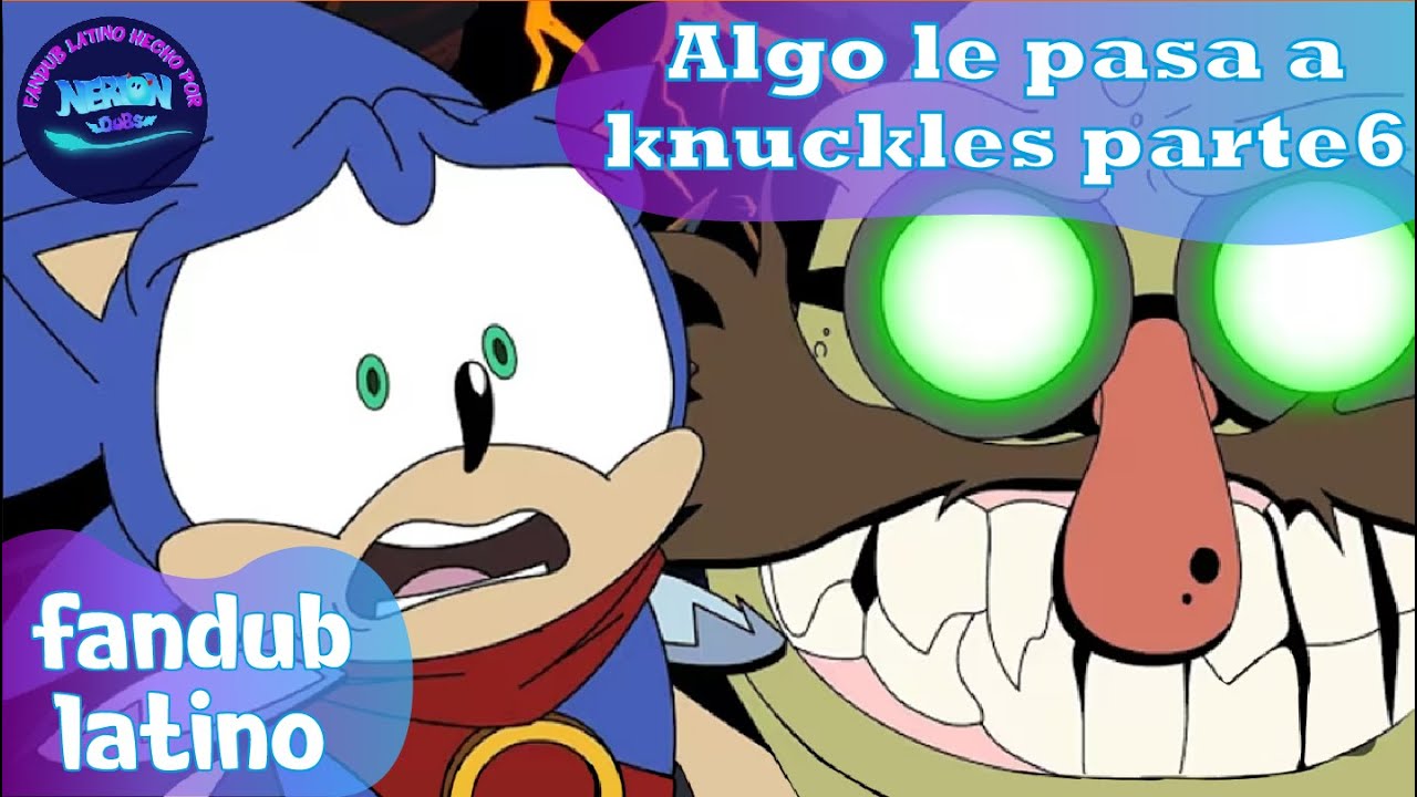 El Primas - Algo le Pasa a Knuckles (Parte 4) | Fandub | NerionDubs #fandub #sonic #doblaje #mashed