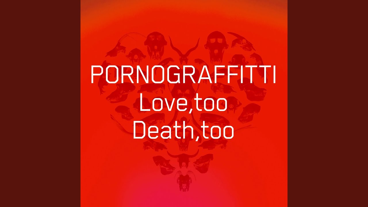 Love, Too Death, Too