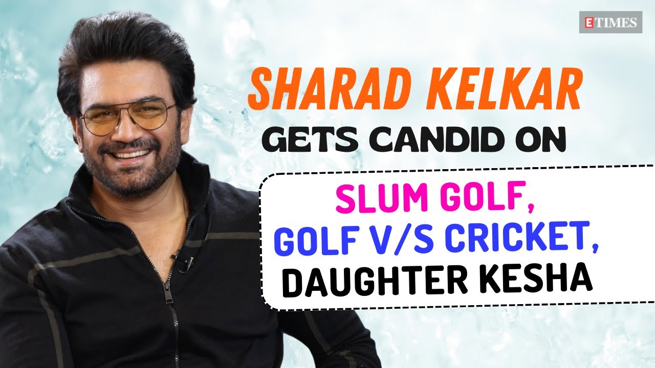 Sharad Kelkar INTERVIEW On Slum Golf, CRICKET V/S GOLF, Daughter Kesha & More