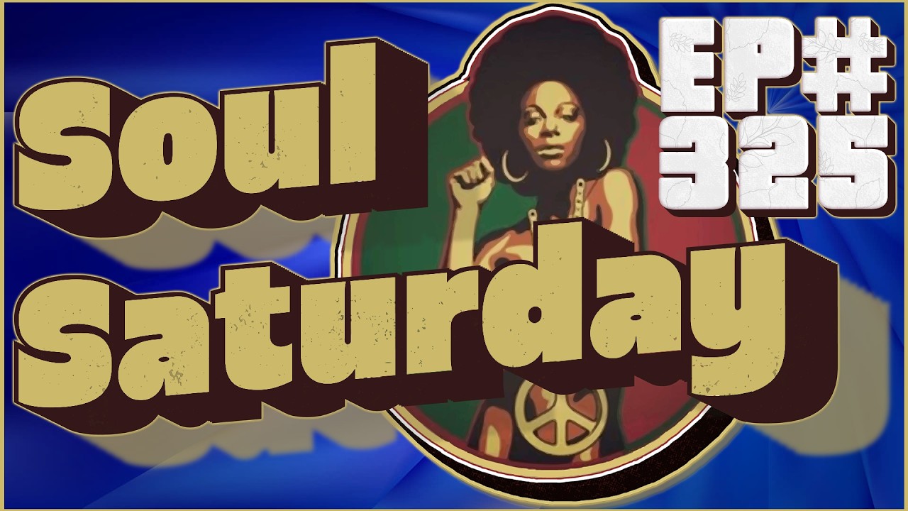 Soul Saturday Ep #325 | Funk, Disco & R&B Legends Mix