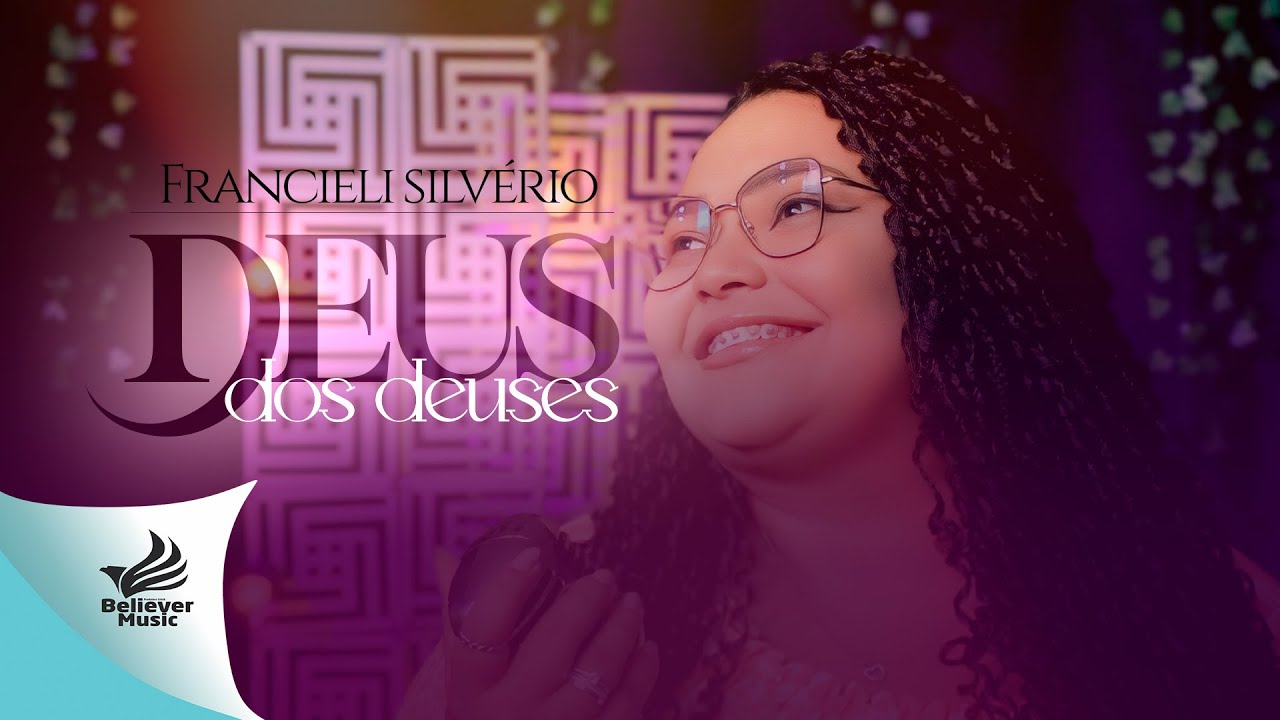 Francieli Silv&eacute;rio  - Deus dos deuses  [Clipe cover]