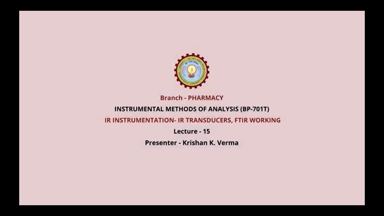 Instrumental Methods of Analysis  | IR Instrumentation- IR Transducers, FTIR Working |