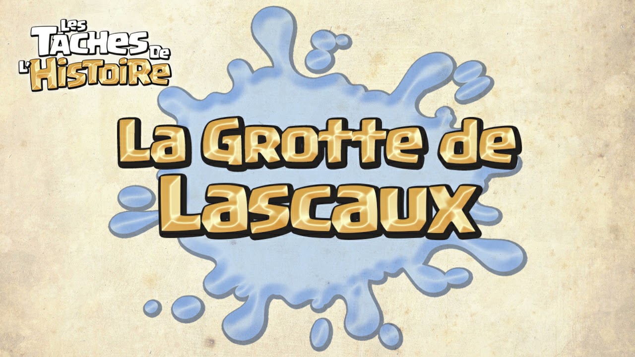 La Grotte de Lascaux - Les Taches de l'Histoire