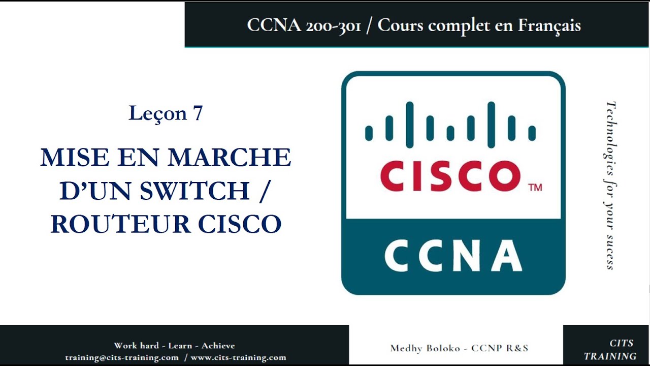 CCNA 200-301 en Français - Leçon 7  : Mise en marche d'un Routeur / Switch Cisco