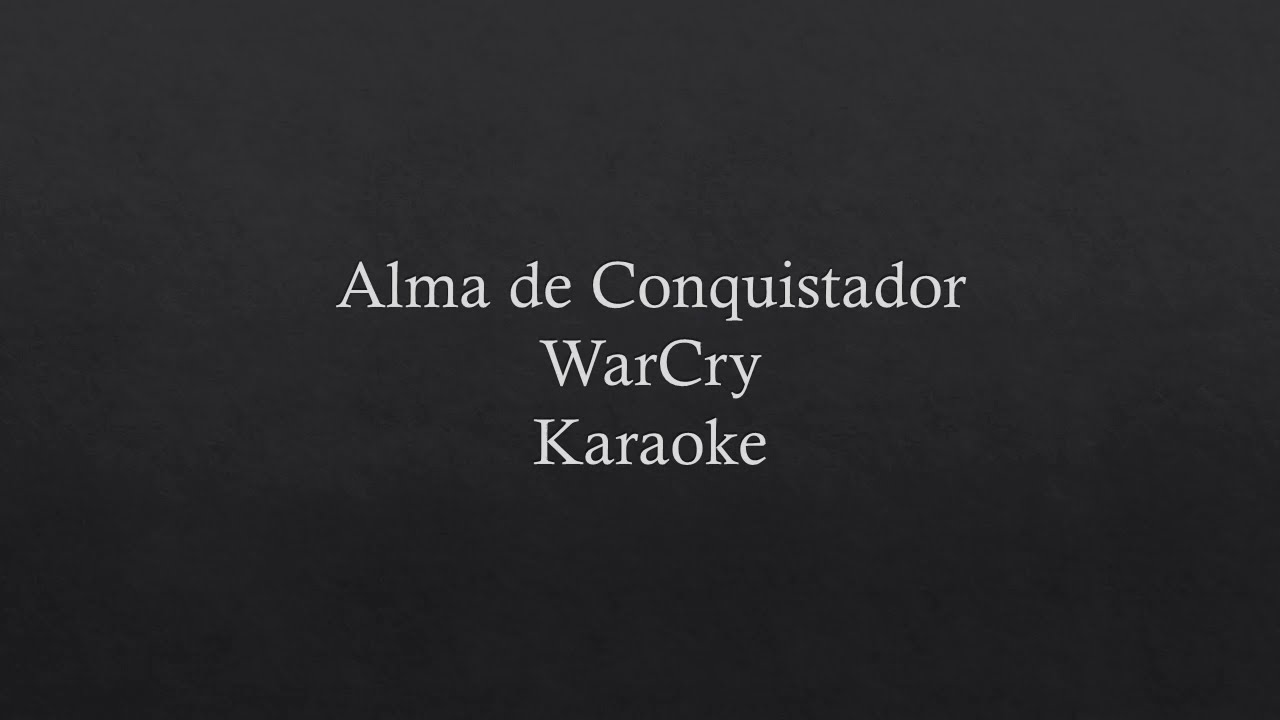Alma de conquistador -WarCry- Karaoke