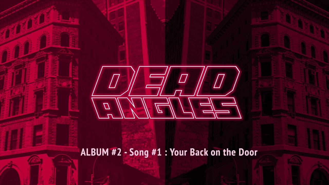 Dead Angles - Your Back on the Door [Official Music Video]