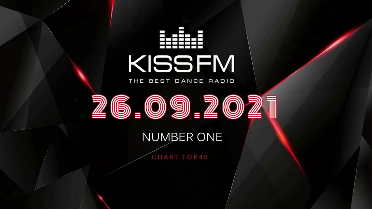 🔥 ✮ Kiss FM Top 40 [26.09] [2021] ✮ 🔥