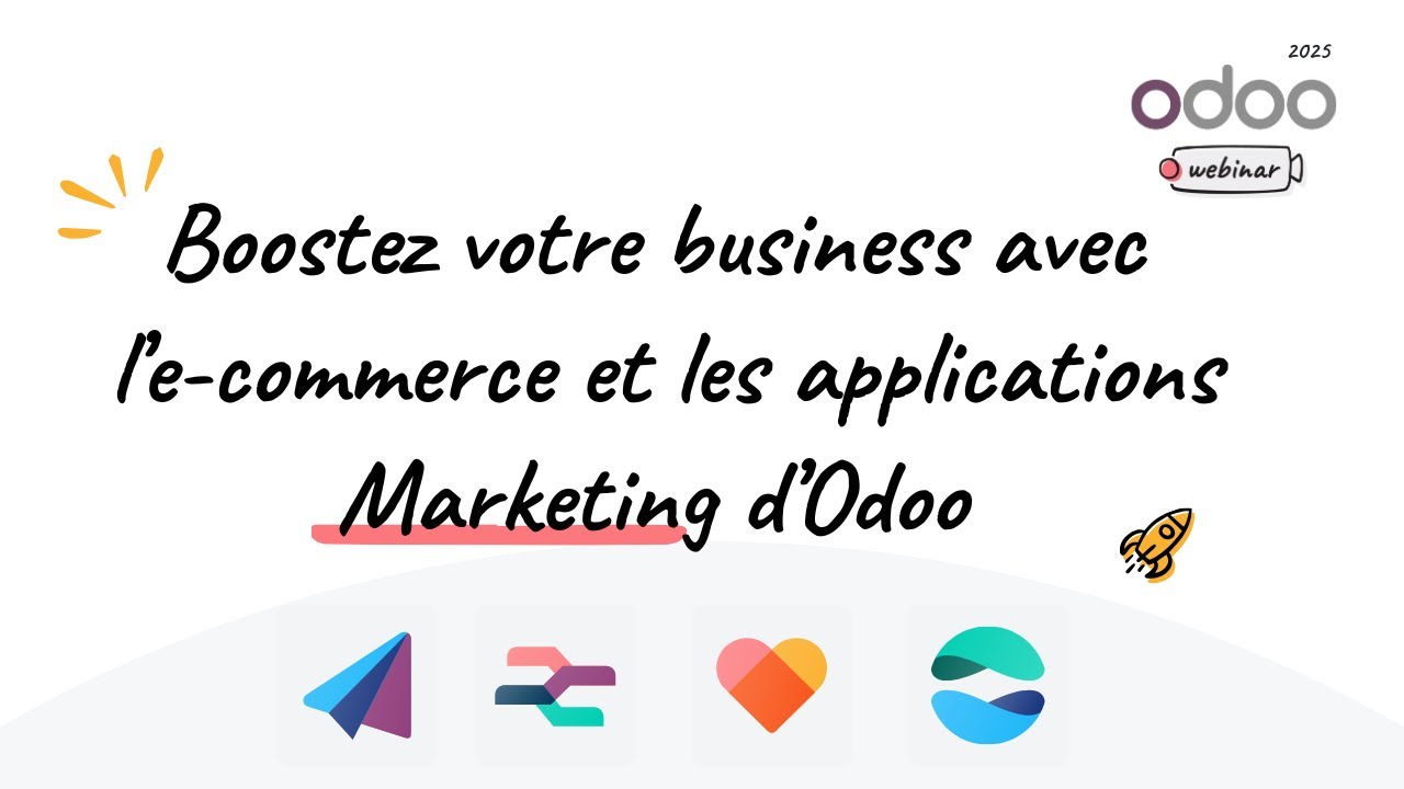 Webinaire - Boostez votre business avec l’e-commerce et les applications Marketing d'Odoo