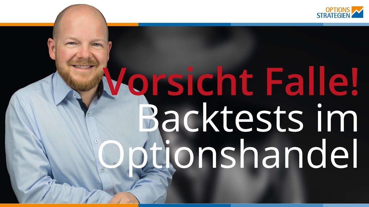 Vorsicht Falle! Backtests im Optionshandel