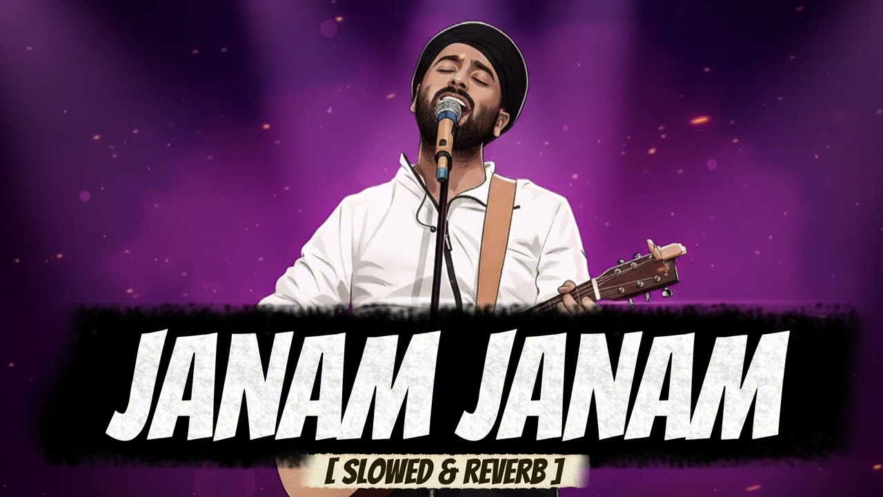 Janam Janam - Lofi Version arjit Singh | Slowed & Reverb | [ abhiVerse2 ]