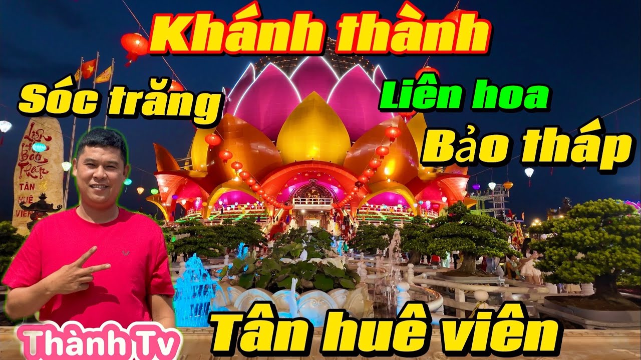Hạn Mục Có Một Không Hai - Sóc trăng Khánh Thành Liên Hoa Bảo Tháp - Tân Huê Viên Sóc Trăng