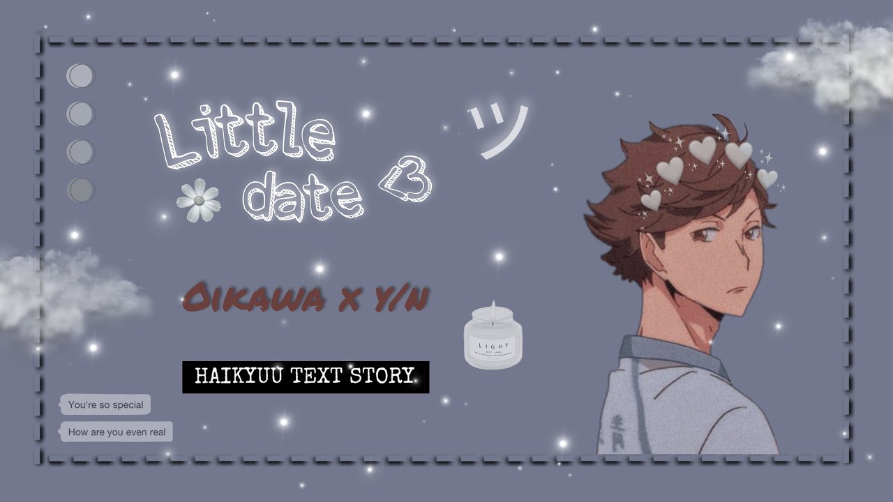 Little date ∙ Oikawa x y/n ∙ Haikyuu Text Story