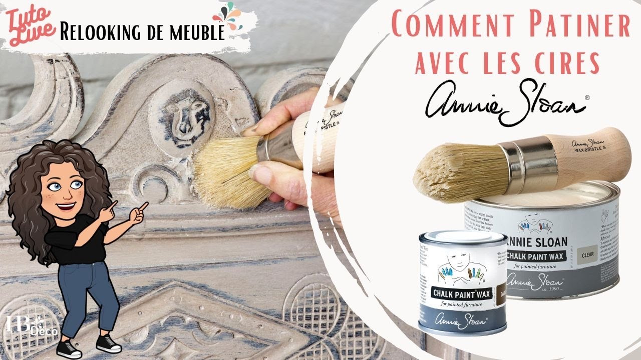 Comment Patiner vos meubles avec les cires Annie Sloan